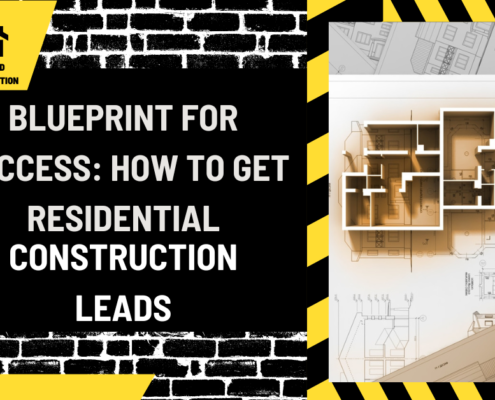 Blueprint for Success: How to Get Residential Construction Leads