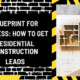 Blueprint for Success: How to Get Residential Construction Leads