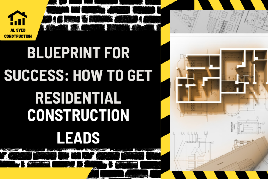 Blueprint for Success: How to Get Residential Construction Leads