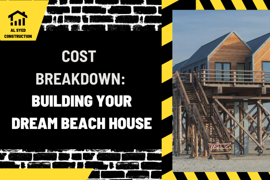 Cost Breakdown: Building Your Dream Beach House