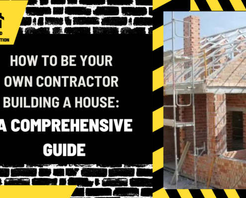 How to Be Your Own Contractor Building a House: A Comprehensive Guide