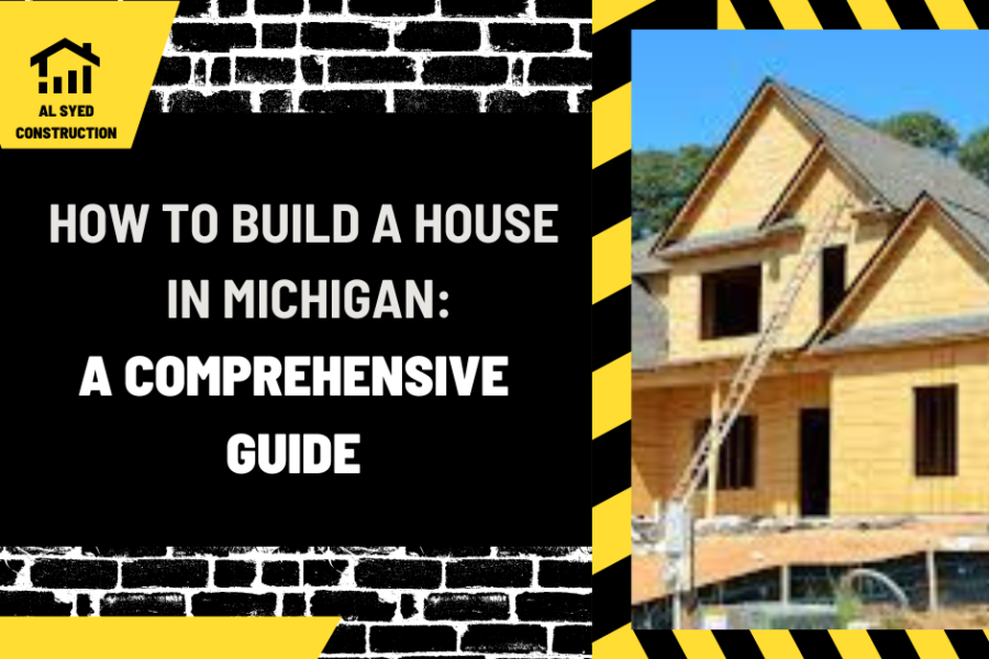 How to Build a House in Michigan: A Comprehensive Guide