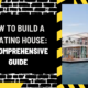 How to Build a Floating House: A Comprehensive Guide