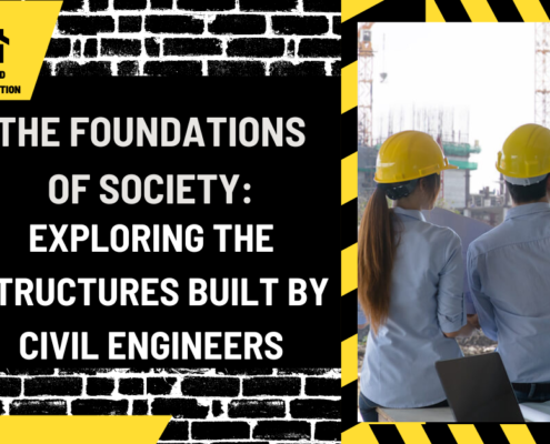 The Foundations of Society: Exploring the Structures Built by Civil Engineers