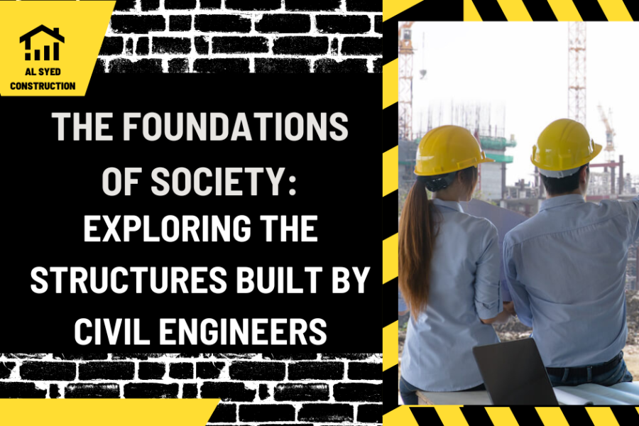 The Foundations of Society: Exploring the Structures Built by Civil Engineers