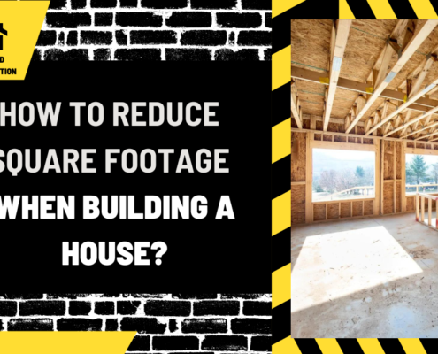 How to Reduce Square Footage When Building a House