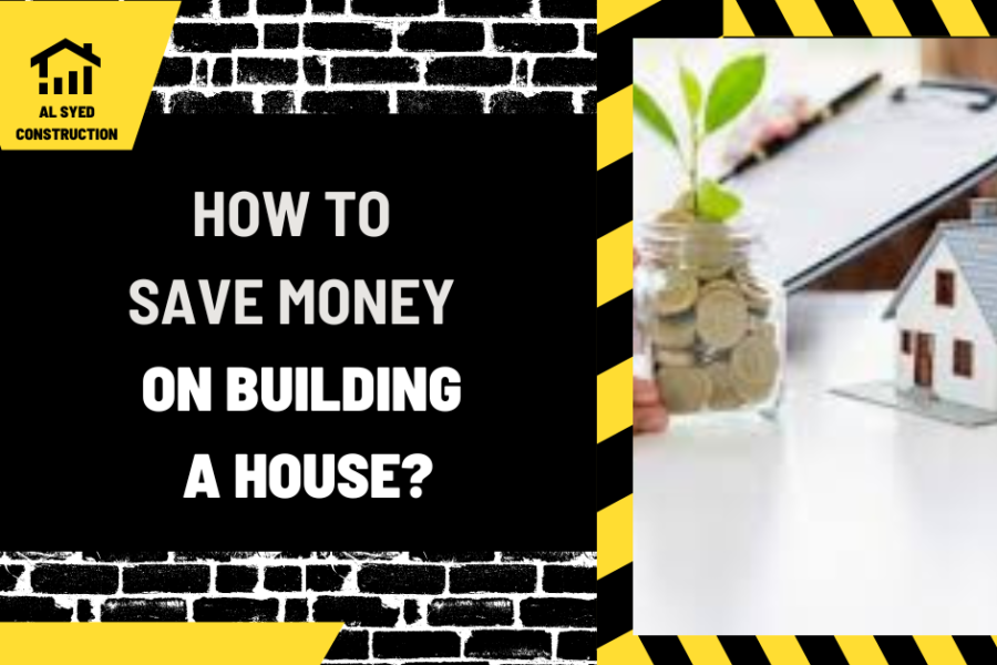 How to Save Money on Building a House