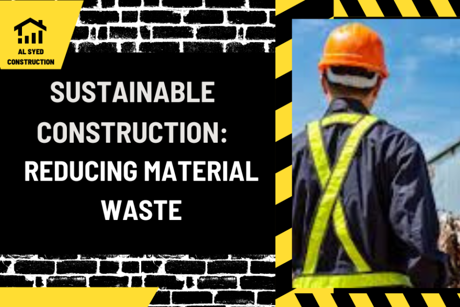 Sustainable Construction: Reducing Material Waste