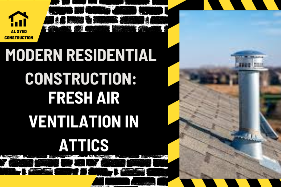 Modern Residential Construction: Fresh Air Ventilation in Attics