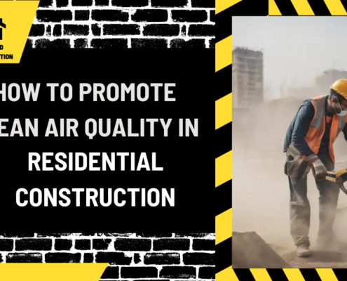 How to Promote Clean Air Quality in Residential Construction