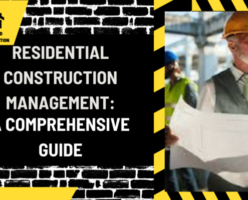 Residential Construction Management: A Comprehensive Guide