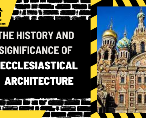 The History and Significance of Ecclesiastical Architecture