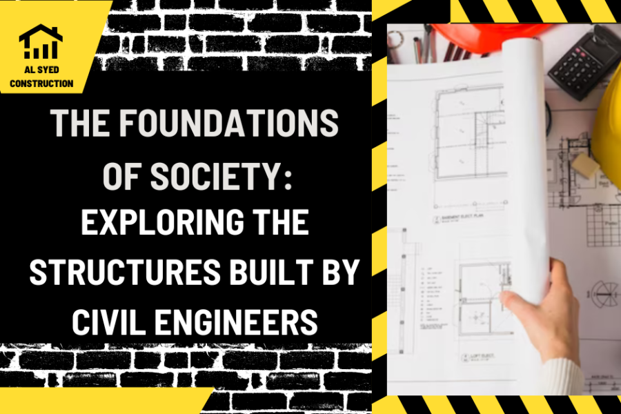 The Foundations of Society: Exploring the Structures Built by Civil Engineers