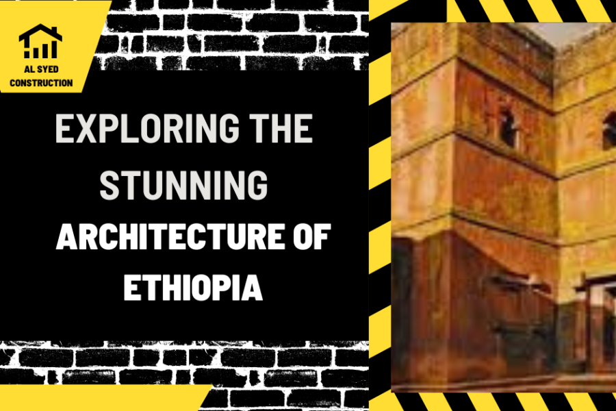 Exploring the Stunning Architecture of Ethiopia