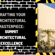 Crafting Your Architectural Masterpiece: Summit Architectural Excellence