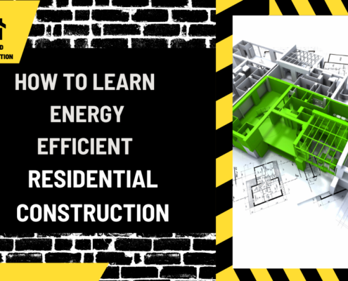 How to Learn Energy Efficient Residential Construction