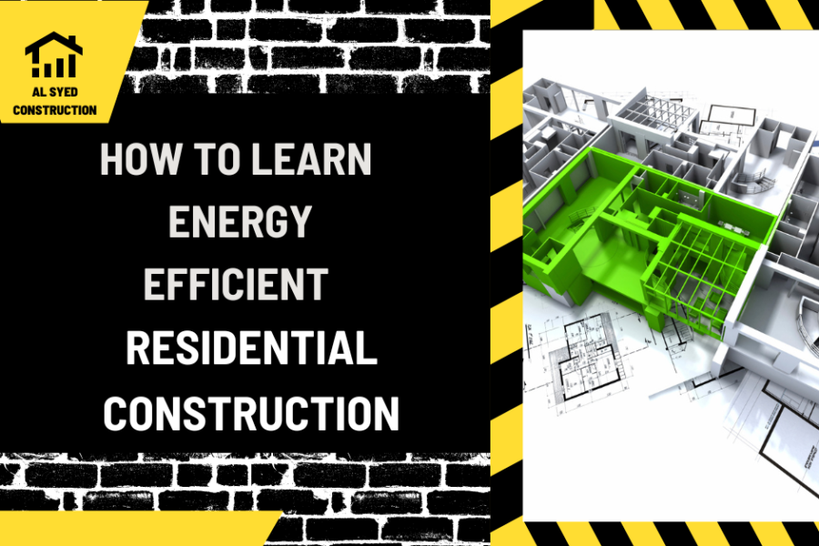 How to Learn Energy Efficient Residential Construction