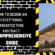 How to Design an Exceptional Architecture Abstract: A Comprehensive Guide