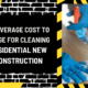 The Average Cost to Charge for Cleaning Residential New Construction