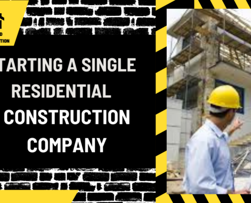 Starting a Single Residential Construction Company