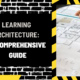 Learning Architecture: A Comprehensive Guide