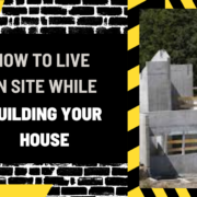 How to Live on Site While Building Your House: A Comprehensive Guide