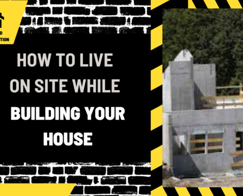 How to Live on Site While Building Your House: A Comprehensive Guide