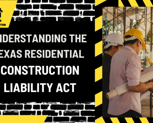 Understanding the Texas Residential Construction Liability Act