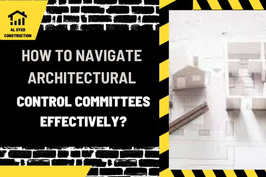 How to Navigate Architectural Control Committees Effectively