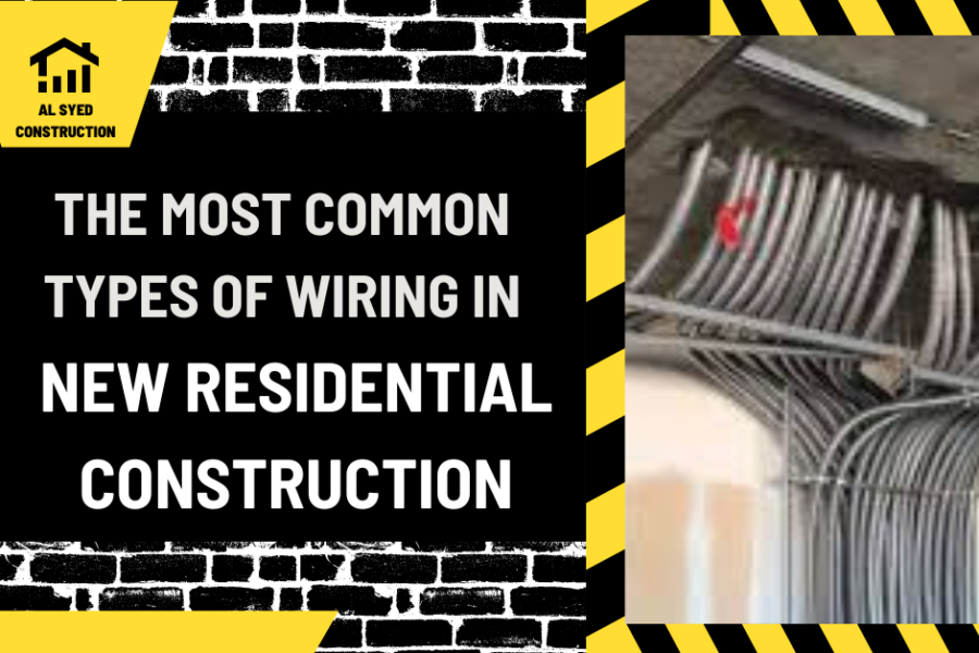 The Most Common Types of Wiring in New Residential Construction