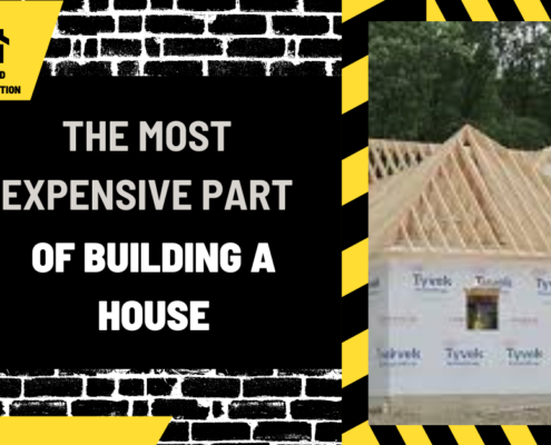 The Most Expensive Part of Building a House: A Comprehensive Guide