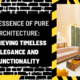 The Essence of Pure Architecture: Achieving Timeless Elegance and Functionality