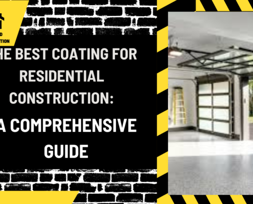 The Best Coating for Residential Construction: A Comprehensive Guide