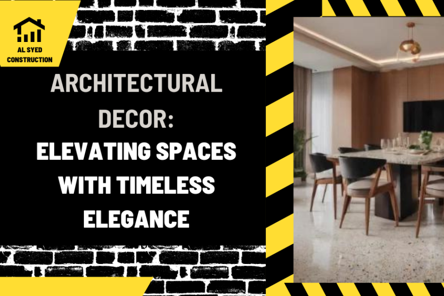 Architectural Decor: Elevating Spaces with Timeless Elegance