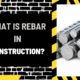 What Is Rebar in Construction? Exploring the Importance and Usage of Reinforcement Bars