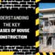 Understanding the Key Phases of House Construction