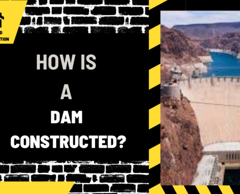 How is a Dam Constructed?