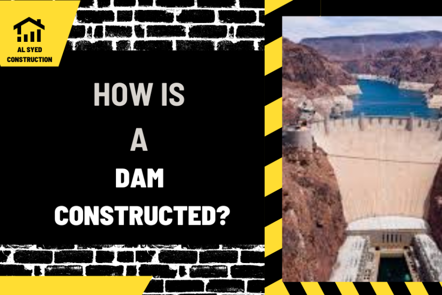 How is a Dam Constructed?