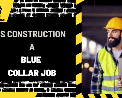 Is Construction A Blue Collar Job?
