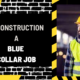 Is Construction A Blue Collar Job?