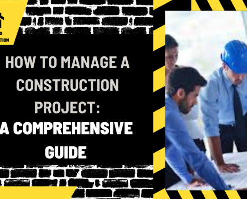 How to manage a construction project: A Comprehensive Guide