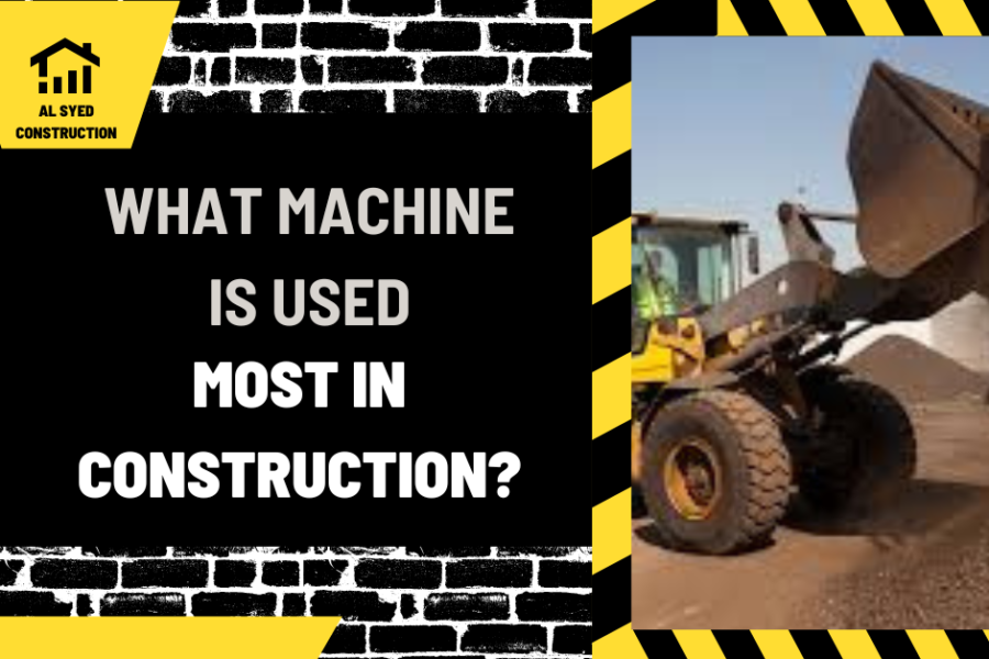 What machine is used most in construction?