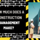 How Much Does A Construction Management Make?