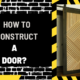 A Step-by-Step Guide on How to Construct a Door