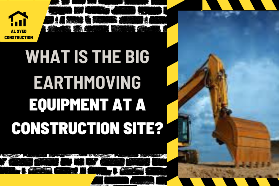 What is the Big Earthmoving Equipment at a Construction Site