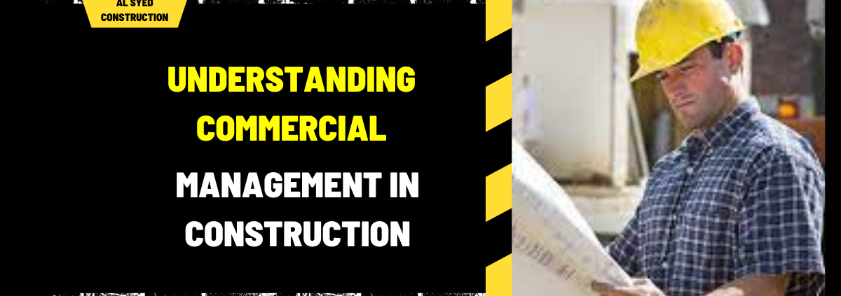 Understanding Commercial Management in Construction