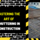 Mastering the Art of Shuttering in Construction