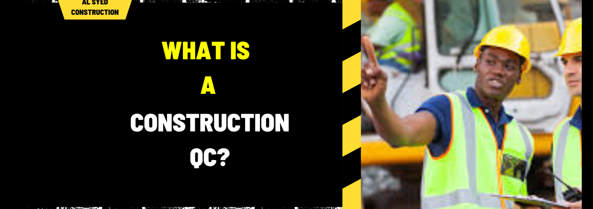 What is a Construction QC?