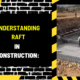 Understanding Raft in Construction