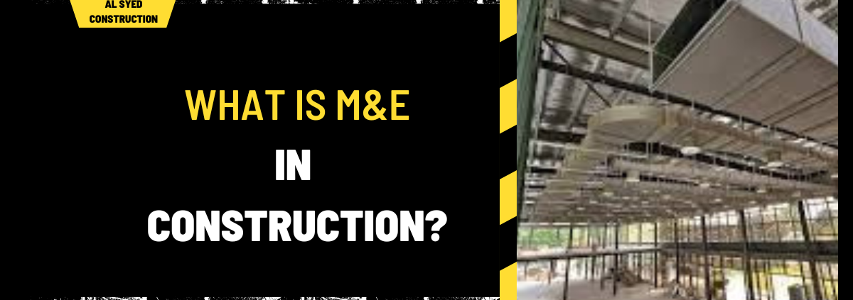 What is M&E in Construction?